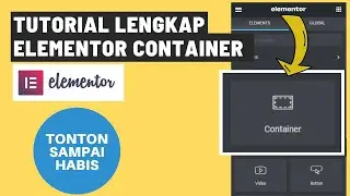 FULL CARA MENGGUNAKAN ELEMENTOR CONTAINER  - FULL ELEMENTOR  CONTAINER TUTORIAL