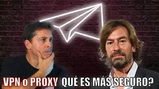 Proxy vs VPN ¿Qué sistema es mejor y más seguro ? 🤔