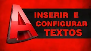 AutoCad - Como Inserir e Configurar Textos