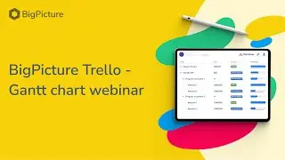 BigPicture Trello - Gantt chart webinar