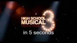 High School Musical 3 in 5 seconds