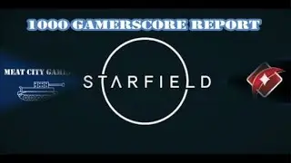 1000 Gamerscore Report // Starfield
