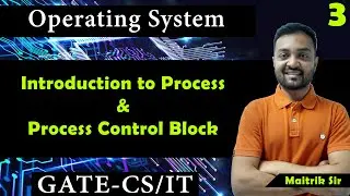 Lec 03 Introduction to Process & Process Control Block || Operating System || CS/IT || GATE-2023-24