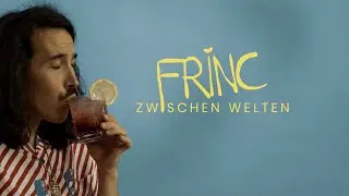 FRINC - Zwischen Welten (official Video)