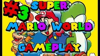 SUPER MARIO WORLD - GAMEPLAY #3 - Chuster McFly