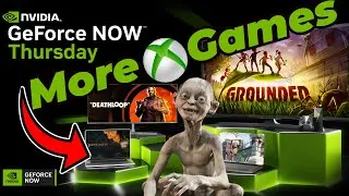 More Xbox Games, Gollum and Games, Games, Games - GeForce Now News