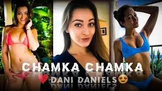 CHAMKA CHAMKA EDITE⚡| Dani Daniels🤤😍 edite | 