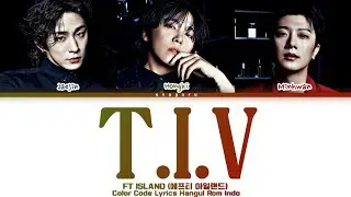 FT Island (FT아일랜드) - T.I.V (Tears In Vain) Color Code Lyrics Rom / Eng/Indo Trans