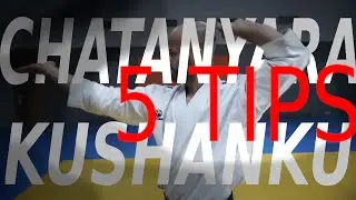 5 TIPS for Kata Chatanyara no Kushanku