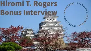 Miura Anjin - Samurai William Adams | Bonus Interview with Hiromi Rogers, PhD