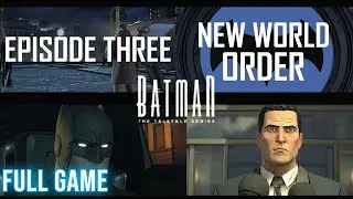 Batman: The Telltale Series | New World Order