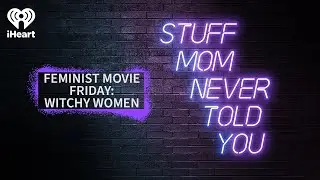 Feminist Movie Friday: Witchy Women | STUFF MOM NEVER TOLD YOU