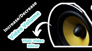 How to increase or decrease video volume in VSDC | Video editor