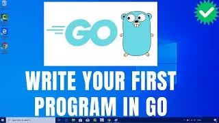 How To Write Your First Program in Go On Windows 11
