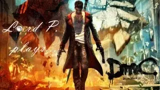 Lord P plays DMC Devil May Cry! Part 3: Generic Voice Vergil!