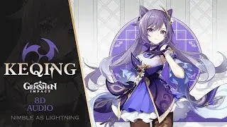 (8D Audio Edit)Character Demo - "Keqing: Yuheng of the Qixing" | Genshin Impact  Nimble As Lightning