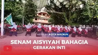 SENAM AISYIYAH BAHAGIA (INTI)