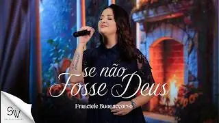 Se não fosse Deus | Franciele Buonaccorso (Clipe Oficial)