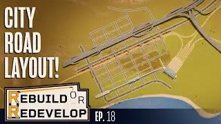 Planning A Downtown Road Layout - Rebuild or Redevelop, Cities Skylines