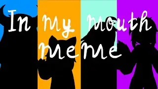 In my mouth meme (flipaclip)(flash?)