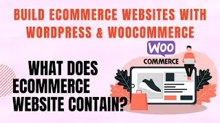 Build eCommerce websites with WordPress & WooCommerce - What does eCommerce website contain?