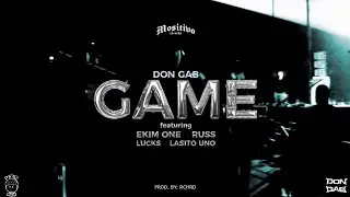 Don Gab - GAME feat. Ekim One, RPG, Luck$ & Lasito Uno (Official Lyric Video)