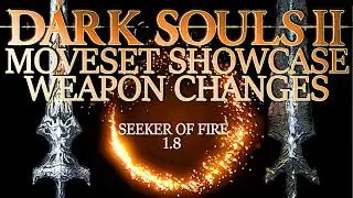 Weapon Changes Moveset Showcase ⎣ Dark Souls 2: Seeker Of Fire (1.8) ⎤