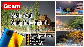 Gcam Night Nikita V2.0 Config Turbo Night | Test Xiaomi Poco X3 NFC the result is Jos !🔥