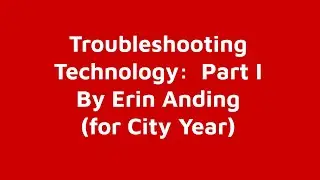 Troubleshooting Technology Part I City Year