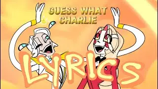 Guess What Charlie : Charlie meet God - Hazbin hotel lyrics karaoke