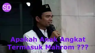 Apakah Anak Angkat Termasuk Mahrom ? -  Ustadz Abdul Somad Lc  MA