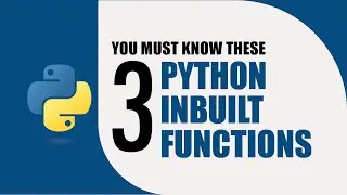You Must Know These 3 Python Inbuilt Functions