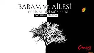 Babam ve Ailesi Orijinal Dizi Müzikleri - Hesaplaşma / Exclusive Edition