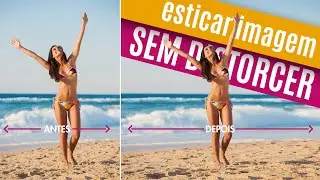 Esticar uma imagem sem distorcer com o Photoshop