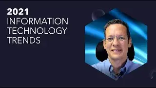 2021 Information Technology Trends