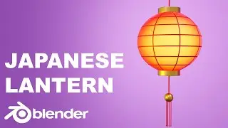 3D Modeling of a Japanese lantern in a Blender | Timelapse