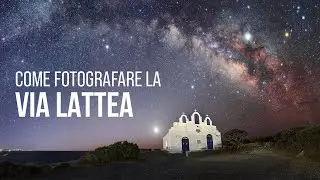 How to Photograph the Milky Way: The Ultimate Guide