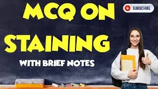MCQ on Staining with brief notes.
