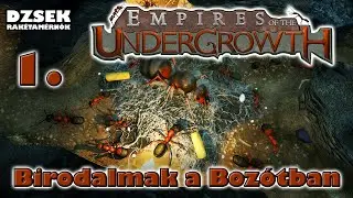 Empires of the Undergrowth - 1. Rész - Birodalmak a Bozótban