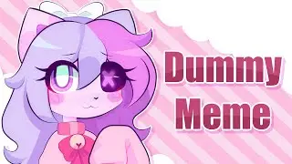 DUMMY // ANIMATION MEME // gift for  