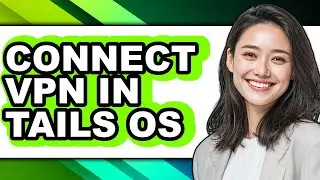 How to Connect Vpn in Tails Os (updated)