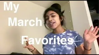 MY MARCH FAVORITES