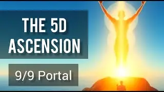 The 5D Ascension | 9/9 Portal