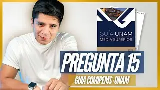 GUÍA UNAM-COMIPEMS 2024 | PREGUNTA 15