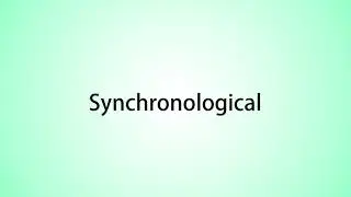 How to pronounce Synchronological
