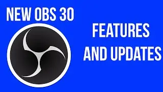 New Features in OBS Studio 30