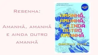 RESENHA DO LIVRO: AMANHÃ, AMANHÃ E AINDA OUTRO AMANHÃ