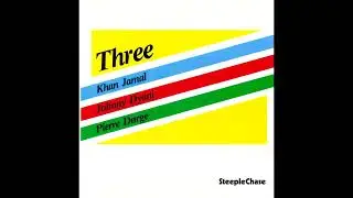 Khan Jamal | Pierre Dørge | Johnny Dyani – Three [Full Album]