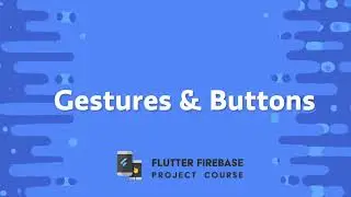 12. Gestures 🔥 Flutter Firebase - Project Course | 🐦 Widgets | 2021