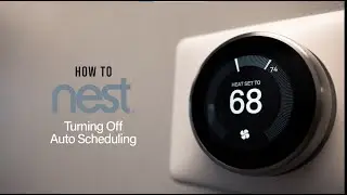 Nest Learning Thermostat | How To: Turn Off Auto Schedule